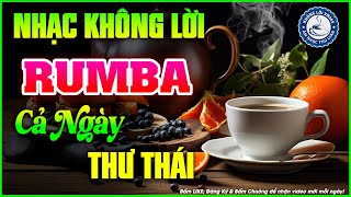 Nhạc Không Lời Buổi Sáng Cả Ngày Thư Thái | Hòa Tấu Rumba Guitar | Nhạc Cafe Buổi Sáng