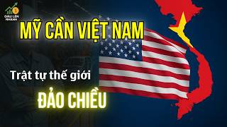 Mỹ Cần Việt Nam - Thế Giới Đang Đảo Chiều #tàichínhvàđầutư  #cccs #lamgiau