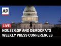 LIVE: House GOP and Democratic leaders give press conference