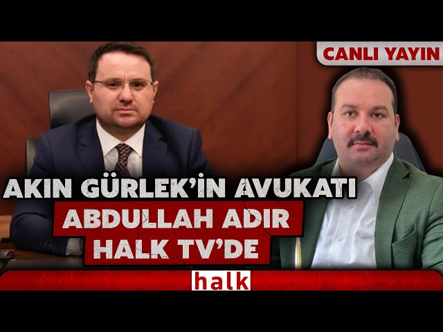 İstanbul Cumhuriyet Başsavcısı Akın Gürlek’in avukatı Abdullah Adır #HalkTV'de (18 Haziran 2025)