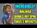 Watch: Pacer Lasith Malinga turns off-spinner, shocks everyone claiming three wickets