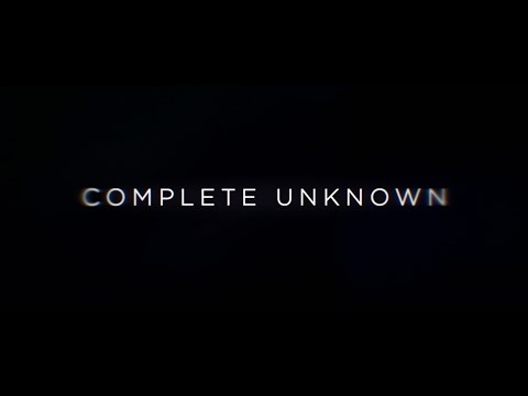 Complete Unknown'