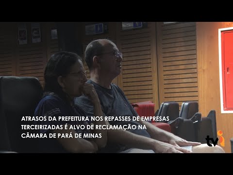 Vídeo: Atrasos da Prefeitura nos repasses de empresas terceirizadas é alvo de reclamação na Câmara de Pará de Minas