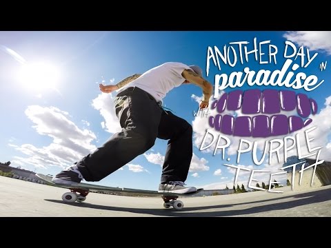 GoPro Skate: Another Day in Paradise with Dr. Purpleteeth - Vol. 12