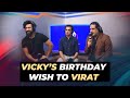 Vicky Kaushal Sends Virat Kohli His Birthday Wishes