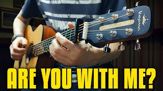 Are you with me, are you with me? Fingerstyle Guitar Cover