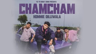 Cham Cham ~ Hommie Dilliwala