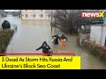 3 Dead As Storm Hits Russia, Ukraines Black Sea Coast | NewsX