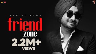 Friend Zone – Ranjit Bawa