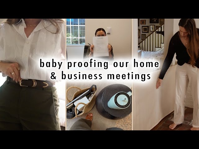 VLOG: baby proofing our home & business meetings