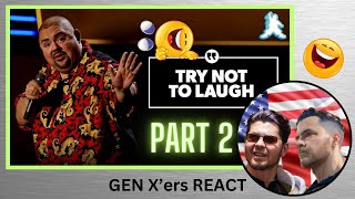 GEN X'ers REACT | Gabriel Iglesias | Try Not To Laugh (Part 2)