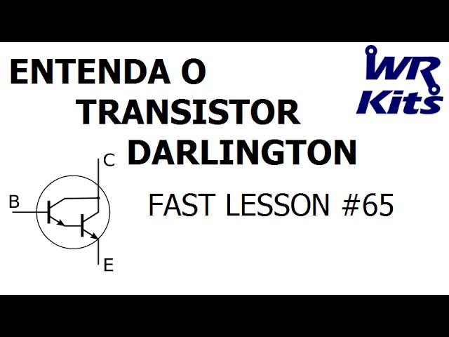 ENTENDA O TRANSISTOR DARLINGTON | Fast Lesson #65