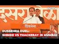 This Time Ravan Is Different: Team Thackeray vs Team Shinde On Dussehra