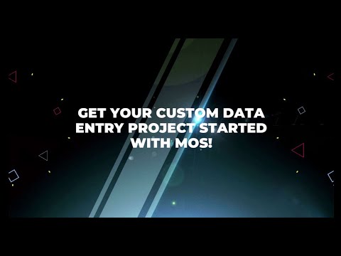 Get your Custom Data Entry Project Started with MOS!