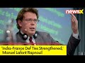 India-France Def Ties Strengthened | French Head Of Policy Planning Manuel Lafont Rapnouil | NewsX