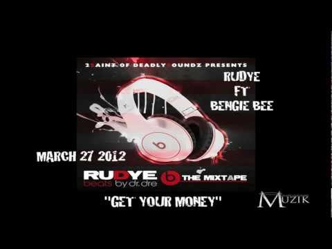 RUDYE FEAT BENGIE BEE "GET YOUR MONEY "