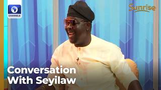 'I Knew It Was Going To Impact My Trade’, Seyilaw On Political Position, Career