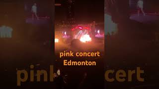 Just like fire   # Pink Concert Edmonton