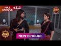 Gehna Zevar Ya Zanjeer | New Full Episode 313 | 7 June  2025 | #NewEpisode | Dangal TV