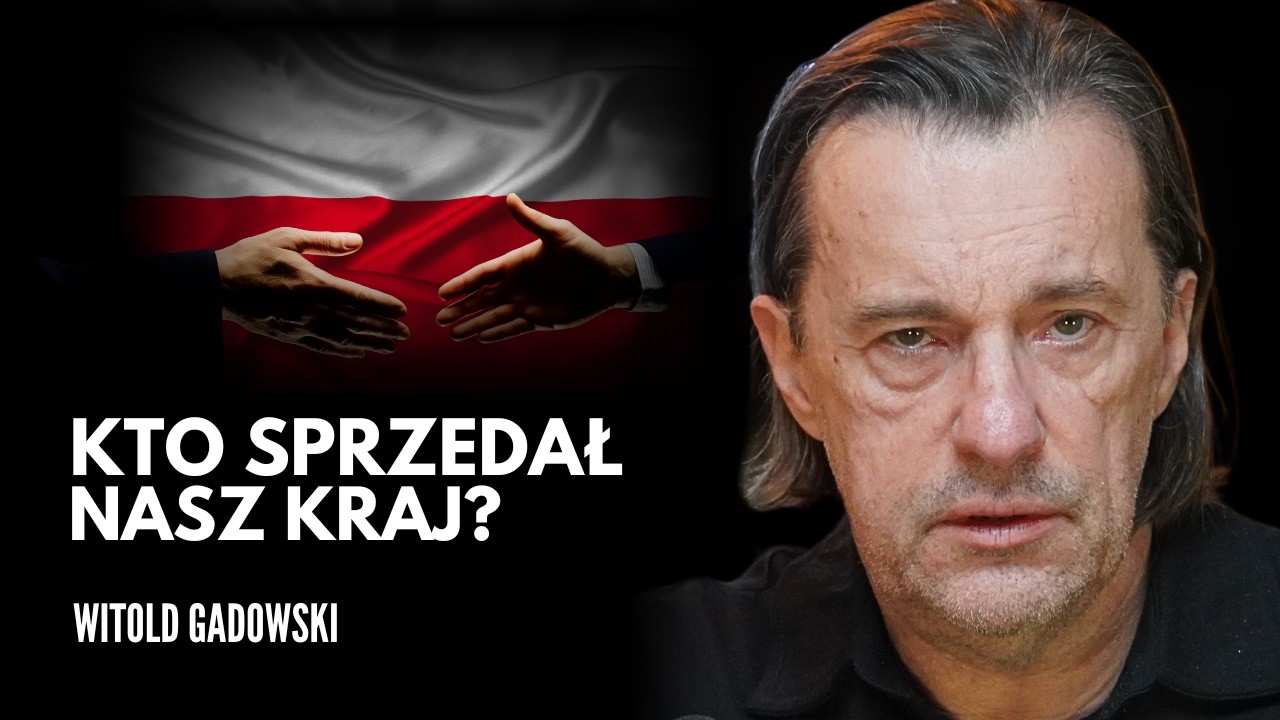 Polską rządzi obca agentura? Witold Gadowski