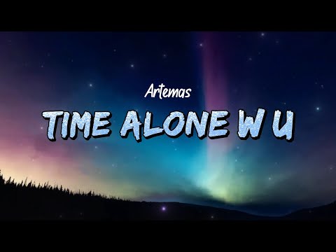Artemas - time alone w u (Lyrics)