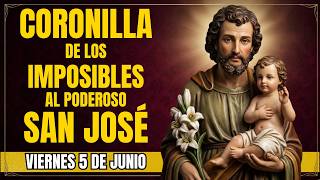 🙏 SAN JOSÉ 🙏 CORONILLA DE LOS IMPOSIBLES 🙌 HOY 5 DE JUNIO DE 2026
