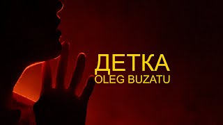 Oleg Buzatu — Детка (Official Video 2020)