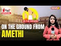 On The Ground From Amethi | Hear the Voters’ Pulse | 2024 Election Special | NewsX