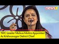 TMC Backs Mahua | Mahua Moitra Appionted As Krishnanagar District Chief | NewsX