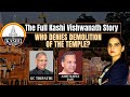 The Full Kashi Vishwanath Story | Who Denies Demolition Of The Temple? | NewsX