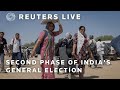 LIVE: Second phase of Indias general election | REUTERS