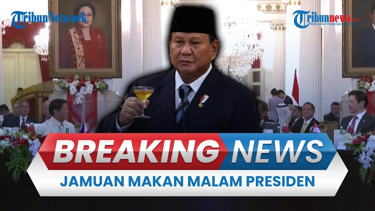 🔴BREAKING NEWS: Jamuan Makan Malam Prabowo Subianto bersama Para Kepala Negara Sahabat
