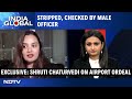 Stripped & Checked By Male Officer: Indian Woman Detained For 8 Hours At US Airport | India Global