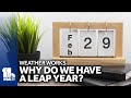 Weather Works: Why do we have a Leap Year?