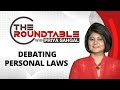 Debating Personal Laws | The Roundtable With Priya Sahgal | NewsX
