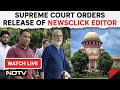Supreme Court Orders Release Of NewsClick Founder: Arrest Grounds Not Provided & Other News