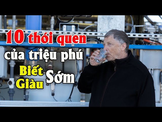 10 thói quen của triệu phú biết sớm giàu sớm | Tài chính kinh doanh