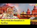 PM Modi To Visit Ayodhya  | PM To Hold 2km Roadshow In Ayodhya  | NewsX