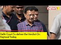 Court To deliver the Verdict On Kejriwal | Delhi Excise Policy Case | NewsX