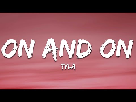 Tyla - On and On (Lyrics)