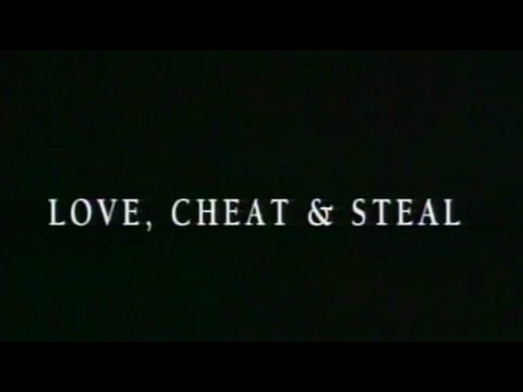 Love, Cheat & Steal'