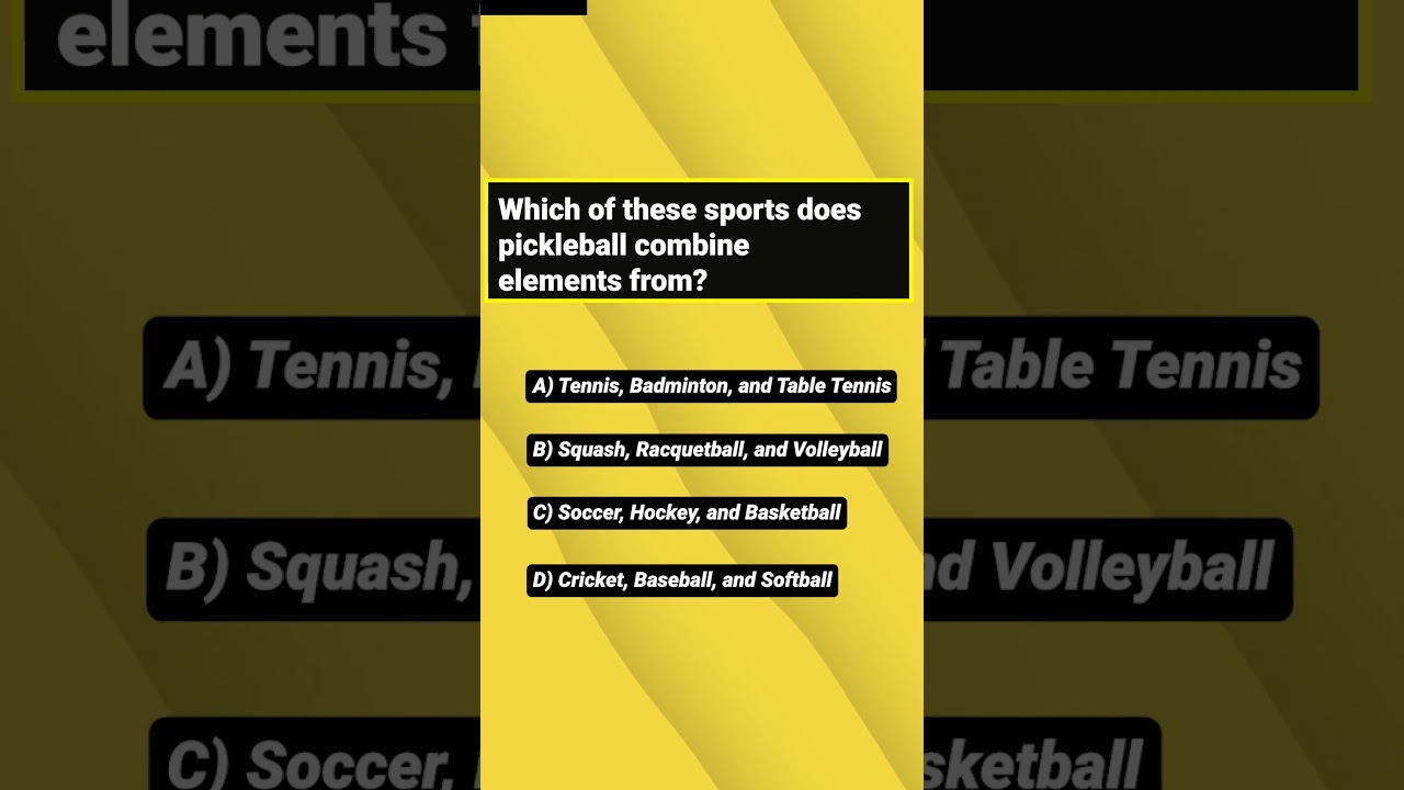 Which of these sports does pickleball combine elements from? | Pickleball Quiz