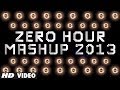 Zero Hour Mashup 2013 Full Song | Best Of Bollywood