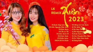 Câu Chuyện Đầu Năm Remix - Tết Là Tết Remix - LK Nhạc Tết Tuyển Chọn Mừng Năm Mới 2023 | BD Rem