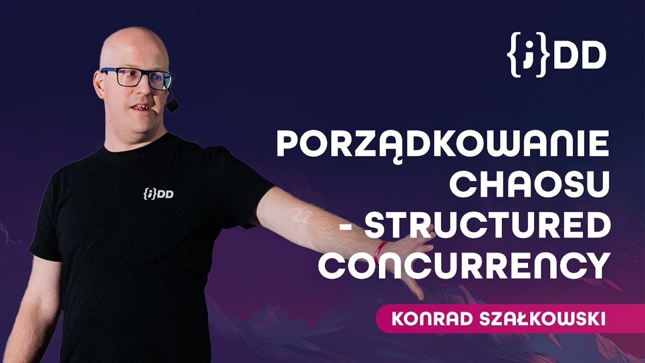 JDD 2024: Porządkowanie chaosu - Structured concurrency - Konrad Szałkowski