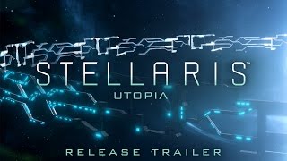 Stellaris - Utopia Megjelenés Trailer