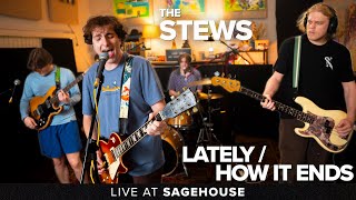 The Stews - Lately / How it Ends || Live at Sagehouse