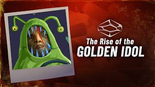 The Rise of the Golden Idol