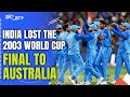World Cup Final: Can India Avenge The Defeat Of 2003? | IND Vs AUS