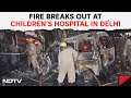 Delhi Fire Live Updates | Fire At Delhis Children Hospital, 6 Of 12 Babies Rescued | NDTV 24x7